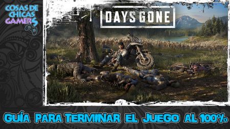 Guía Days Gone Guía para completar Days Gone
