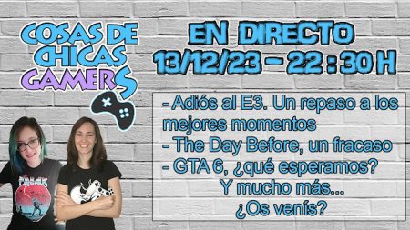 ADIÓS AL E3, GTA 6, THE DAY BEFORE Y MÁS – DIRECTO (13/12/23) ADIÓS AL E3, GTA 6, THE DAY BEFORE Y MÁS - DIRECTO (13/12/23)