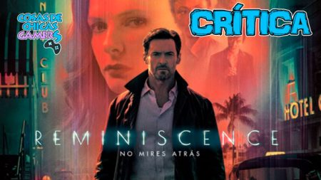 Crítica Reminiscencia (Lisa Joy, 2021) REMINISCENCIA CRITICA