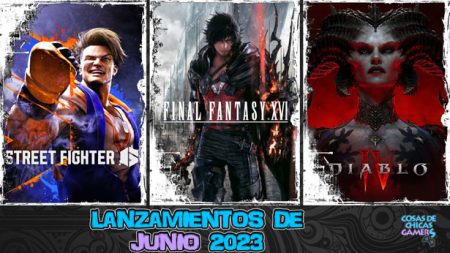 LANZAMIENTOS DE JUNIO 2023 EN VIDEOJUEGOS LANZAMIENTOS DE JUNIO 2023 EN VIDEOJUEGOS