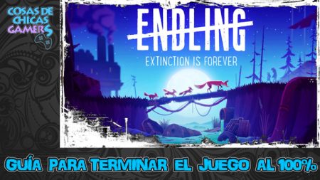 Guía Endling Guia Endling para completar el juego