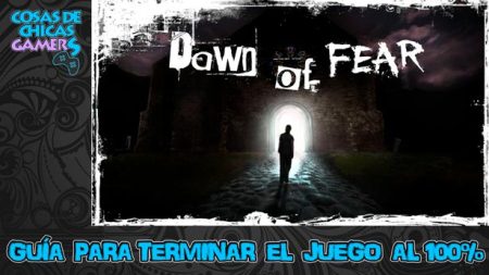 Guía Dawn of fear Guía para completar Dawn of fear