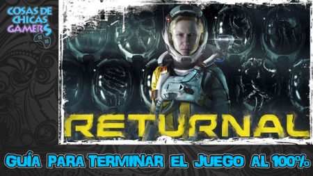 Guía de Returnal Guía para completar Returnal de PS5
