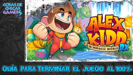 Guía de Alex Kidd in Miracle World DX Guía de Alex Kidd in Miracle World DX