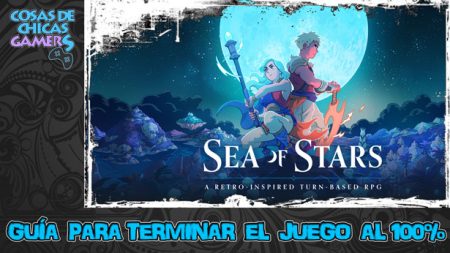 Guía de Sea of Stars Guía de Sea of Stars para completar juego