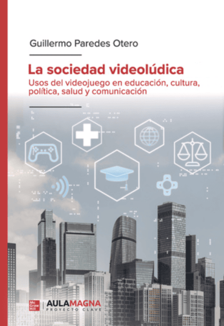Reseña La sociedad videolúdica (Guillermo Paredes, 2025) Reseña La sociedad videolúdica - Guillermo Paredes