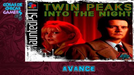 Avance Twin Peaks into the Night en PC Avance preview Twin Peaks Into the Night para PC