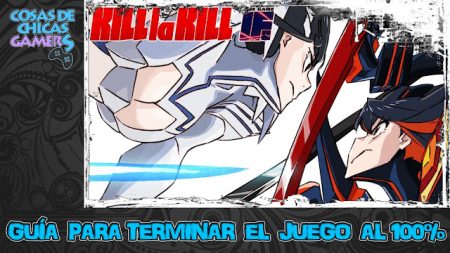 Guía Kill la Kill IF The game Guía Kill la Kill IF The game