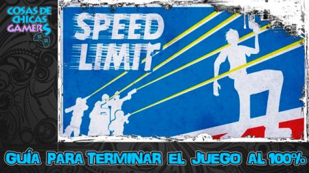 Guía Speed Limit Guía para completar Speed Limit al 100%