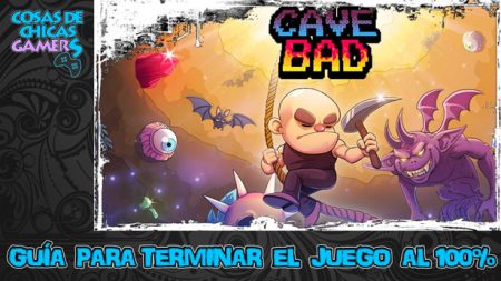 Guía Cave Bad Guía para conseguir el platino de Cave Bad