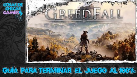 Guía de Greedfall Guía Greedfall para completar el juego al 100%