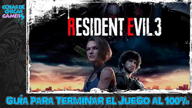 Guía Resident Evil 3 Remake Guía Resident Evil 3 Remake para completar el juego al 100%