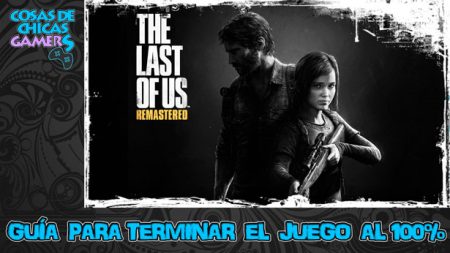 Guía The Last of Us Remastered para conseguir el platino