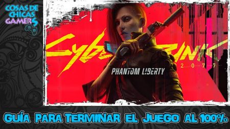 Guía Cyberpunk 2077 Phantom Liberty Guía Cyberpunk 2077 Phantom Liberty para completar el juego al 100%