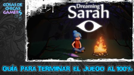 Guía Dreaming Sarah Guía de Dreaming Sarah para conseguir el platino