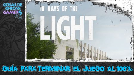 Guía de In rays of the light Guía de In rays of the light para completar juego