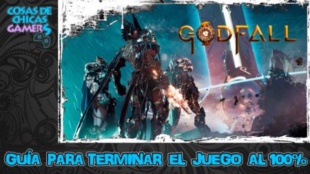 Guía de Godfall Guía de Godfall para completar el juego al 100%