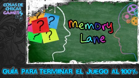 Guía Memory Lane Guía Memory Lane para completar el juego al 100%