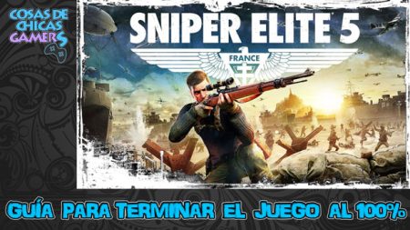 Guía de Sniper Elite 5 para completar el juego al 100%