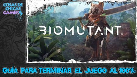 Guía de Biomutant Guía de Biomutant para completar el juego al 100%
