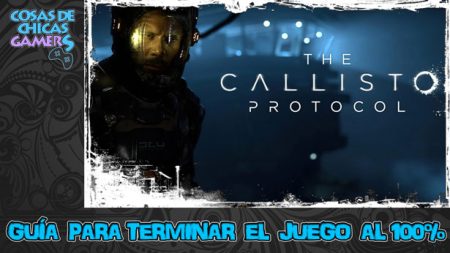 Guía The Callisto Protocol para completar juego al 100%