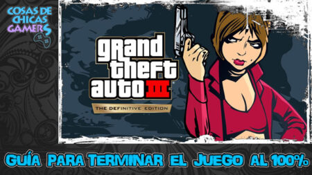 Guía GTA 3 Definitive Edition Guía de GTA 3-Definitive-Edition-para-completar-juego-al-100%