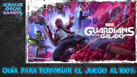 Guía Guardianes de la Galaxia Guía Guardianes de la Galaxia para completar el juego