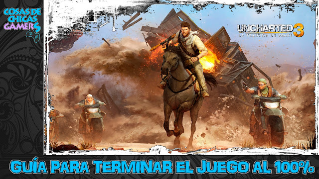 Guía Uncharted 3: La traición de Drake Guía Uncharted 3: La traición de Drake para conseguir el platino