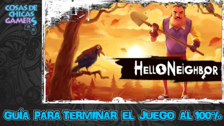 Guía Hello Neighbor Guía Hello Neighbor para completar el juego al 100%