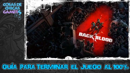 Guía de Back 4 Blood Guía de Back 4 Blood para completar el juego al 100%