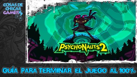 Guía de Psychonauts 2 Guía de Psychonauts 2