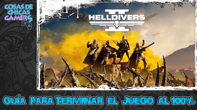 Guía Helldivers 2 Guía Helldivers 2 para completar el juego al 100%