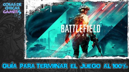 Guía de Battlefield 2042 Guía de Battlefield 2042 para completar el juego al 100%
