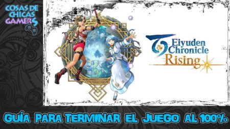 Guía de Eiyuden Chronicle Rising para completar el juego al 100%