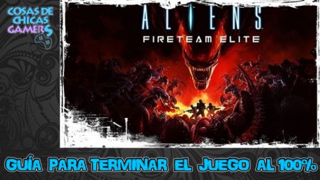 Guía de Aliens Fireteam Elite para completar el juego al 100%
