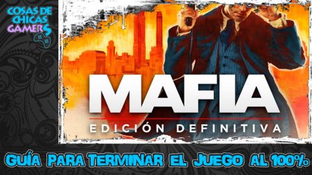 Guía Mafia Definitive Edition Guía Mafia Edición definitiva para completar el juego al 100%