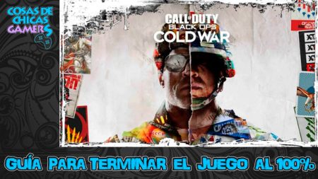 Guía Call of Duty Black Ops Cold War Guía Call of Duty Black Ops Cold War para completar el juego al 100%