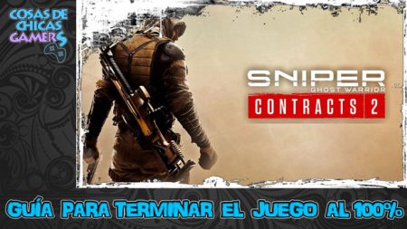 Guía Sniper Ghost Warrior Contracts 2 Guía Sniper Ghost Warrior Contracts 2 para completar el juego al 100%