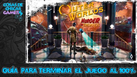 Guía DLC Asesinato en Eridano (The Outer Worlds) Guía The Outer Worlds asesinato en Eridano para completar el juego al 100%