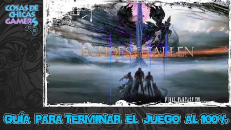 Guia dlc final fantasy 16 echoes of the fallen para completar juego al 100
