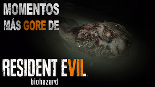 Resident Evil 7 – Momentos más gore Resident Evil 7 - Momentos más gore
