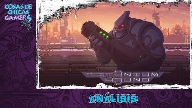 Análisis de Titanium Hound en PS4 Análisis de Titanium Hound en PS4
