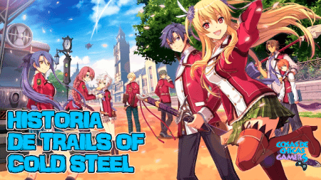 Historia de The Legends of Heroes: Trails of Cold Steel