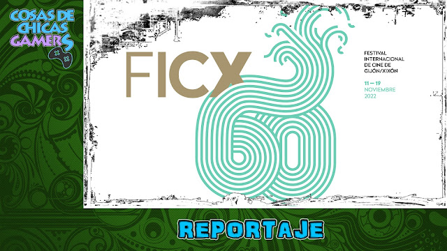 FICX 60 Edición – ¿Qué vimos en el Festival? FICX60-Portada