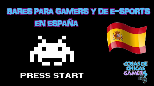 Bares Gamers y de e-Sports en España Bares gamers y de e-Sports en España