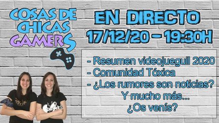RESUMEN DEL AÑO, TOXICIDAD EN LA COMUNIDAD Y RUMORES DE VIDEOJUEGOS – DIRECTO (17/12/2020) RESUMEN DEL AÑO, TOXICIDAD EN LA COMUNIDAD Y RUMORES DE VIDEOJUEGOS - DIRECTO (17/12/2020)