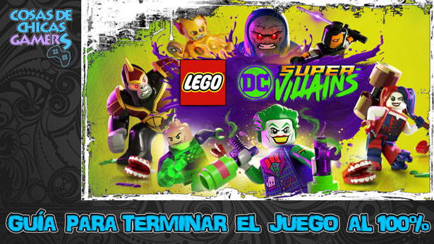 Guía de LEGO DC Super villanos Guía LEGO DC Super Villanos para completar juego