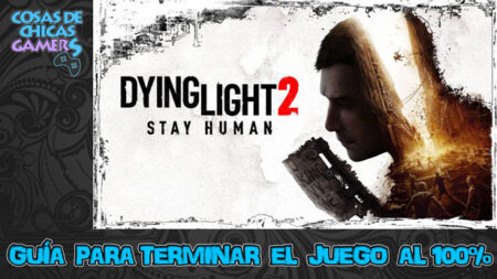 Guía de Dying Light 2 Guía de Dying Light 2 para completar el juego al 100%. Consigue todas las armas, misiones, secundarias, objetos, personajes, coleccionables...