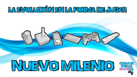 La evolución en la forma de jugar – Nuevo Milenio La evolución en la forma de jugar - nuevo milenio