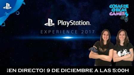 PLAYSTATION EXPERIENCE 2017 – EN DIRECTO CON CHICAS GAMERS PLAYSTATION EXPERIENCE 2017 - EN DIRECTO CON CHICAS GAMERS